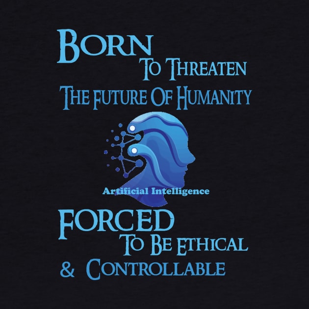 Born to Threaten the Future of Humanity by vachala.a@gmail.com